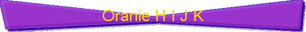 Oranie H I J K