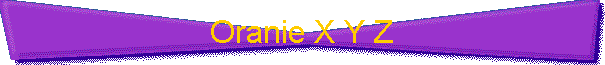 Oranie X Y Z