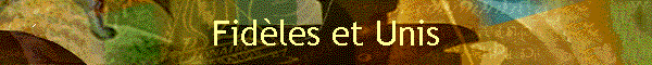 Fidèles et Unis