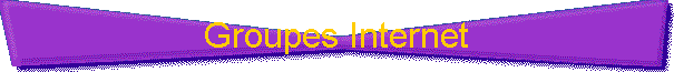 Groupes Internet