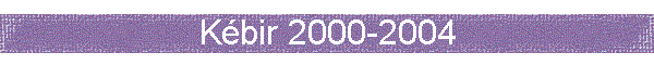 K�bir 2000-2004