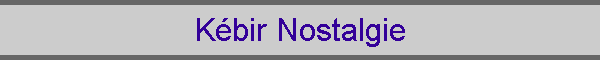 K�bir Nostalgie