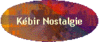 K�bir Nostalgie