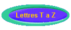 Lettres T a Z