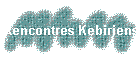 Rencontres Kebiriens