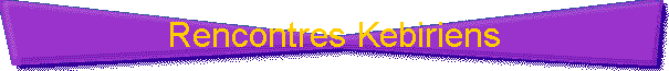 Rencontres Kebiriens
