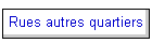 Rues autres quartiers